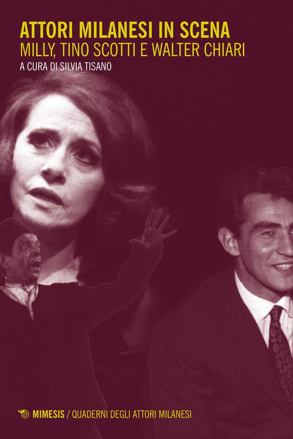 Attori milanesi in scena. Milly, Tino Scotti e Walter Chiari book
