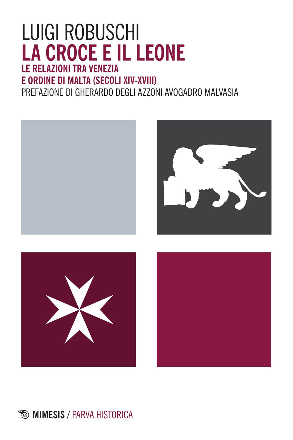 La croce e il leone. Le relazioni tra Venezia e ordine di Malta (secoli XIV-XVIII) book