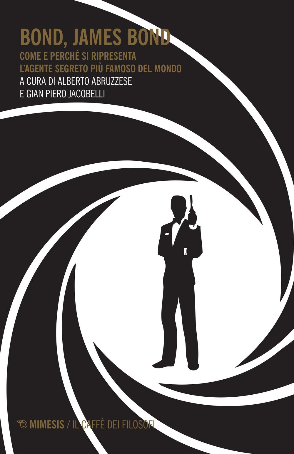 Bond, James Bond. Come e perché si ripresenta l'agente segreto più famoso del mondo (Il caffè dei filosofi) Philosophy