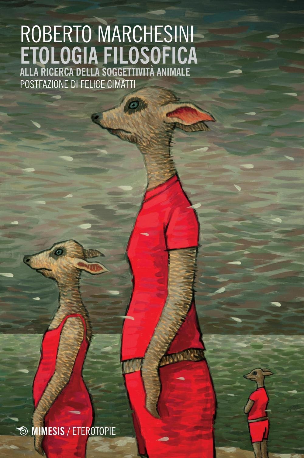 Etologia filosofica. Alla ricerca della soggettività animale Books