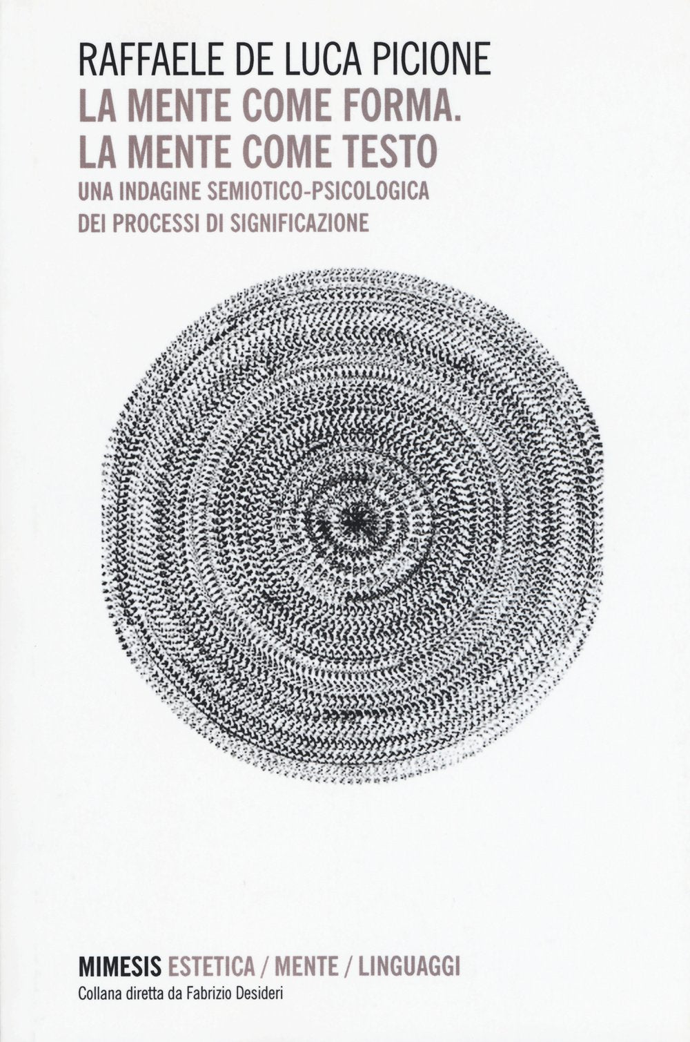 La mente come forma. La mente come testo. Una indagine semiotico-psicologica dei processi di significazione book