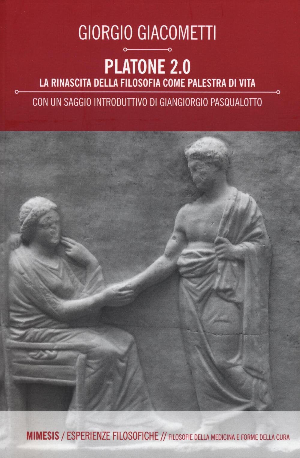 Platone 2.0. La rinascita della filosofia come palestra di vita Philosophy