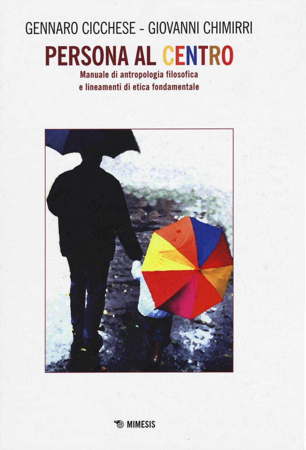 Persona al centro. Manuale di antropologia filosofica e lineamenti di etica fondamentale book