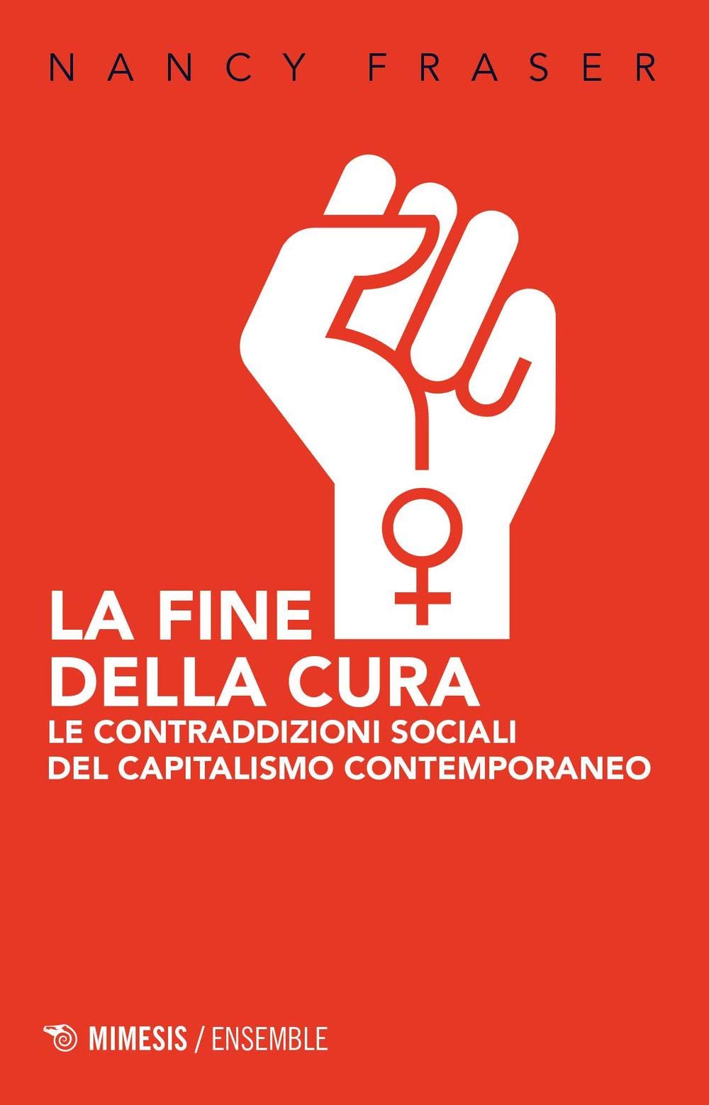 La fine della cura. Le contraddizioni sociali del capitalismo contemporaneo book