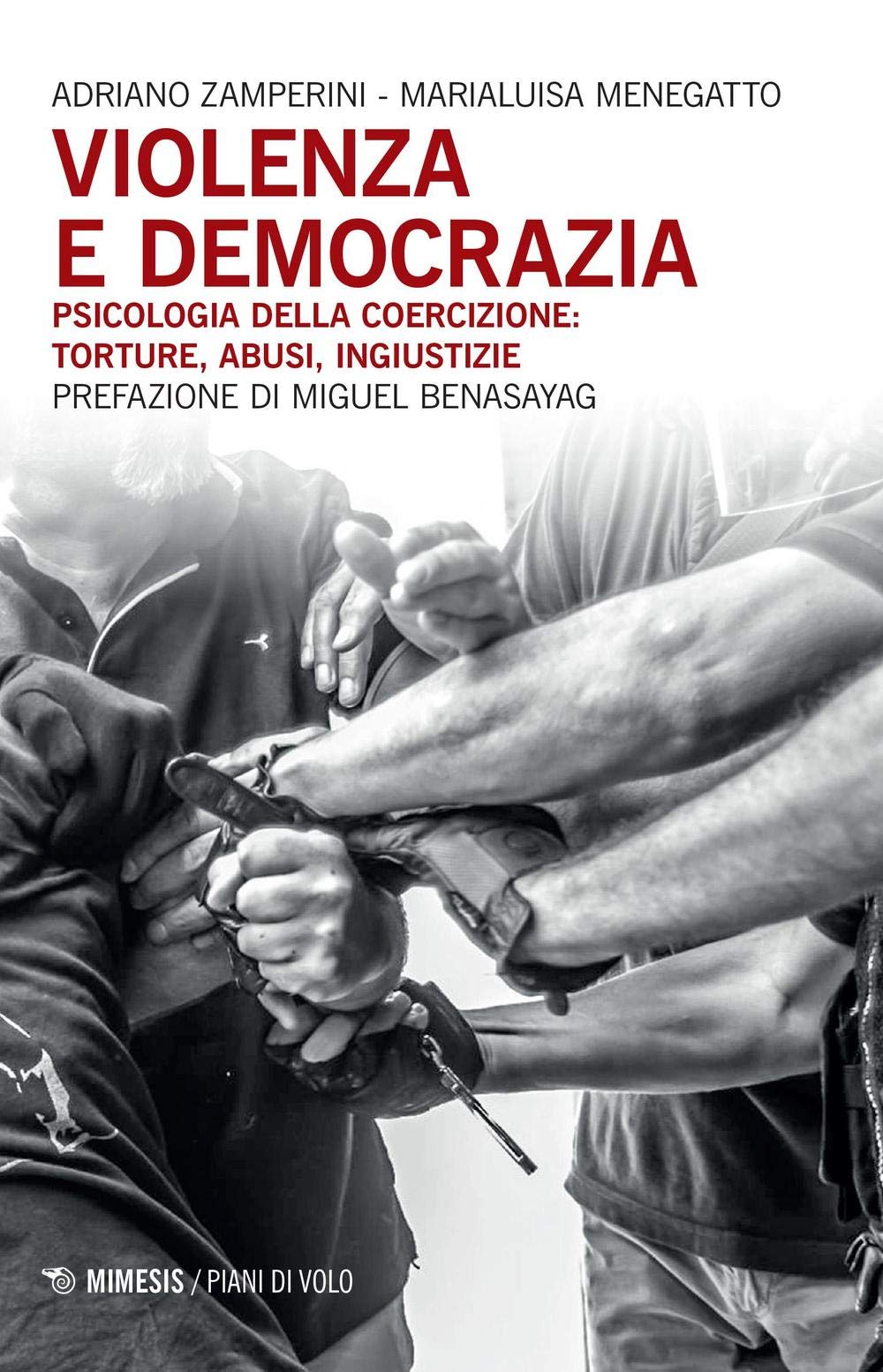 Violenza e democrazia. Psicologia della coercizione: torture, abusi, ingiustizie book