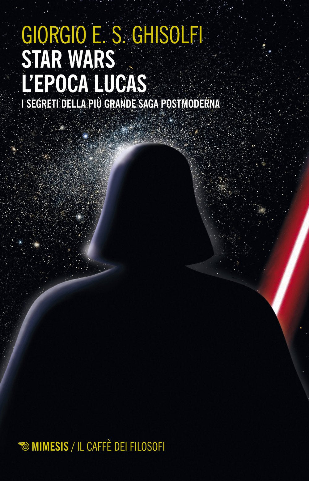 Star Wars. L'epoca Lucas. I segreti della più grande saga postmoderna Film, Art & Culture