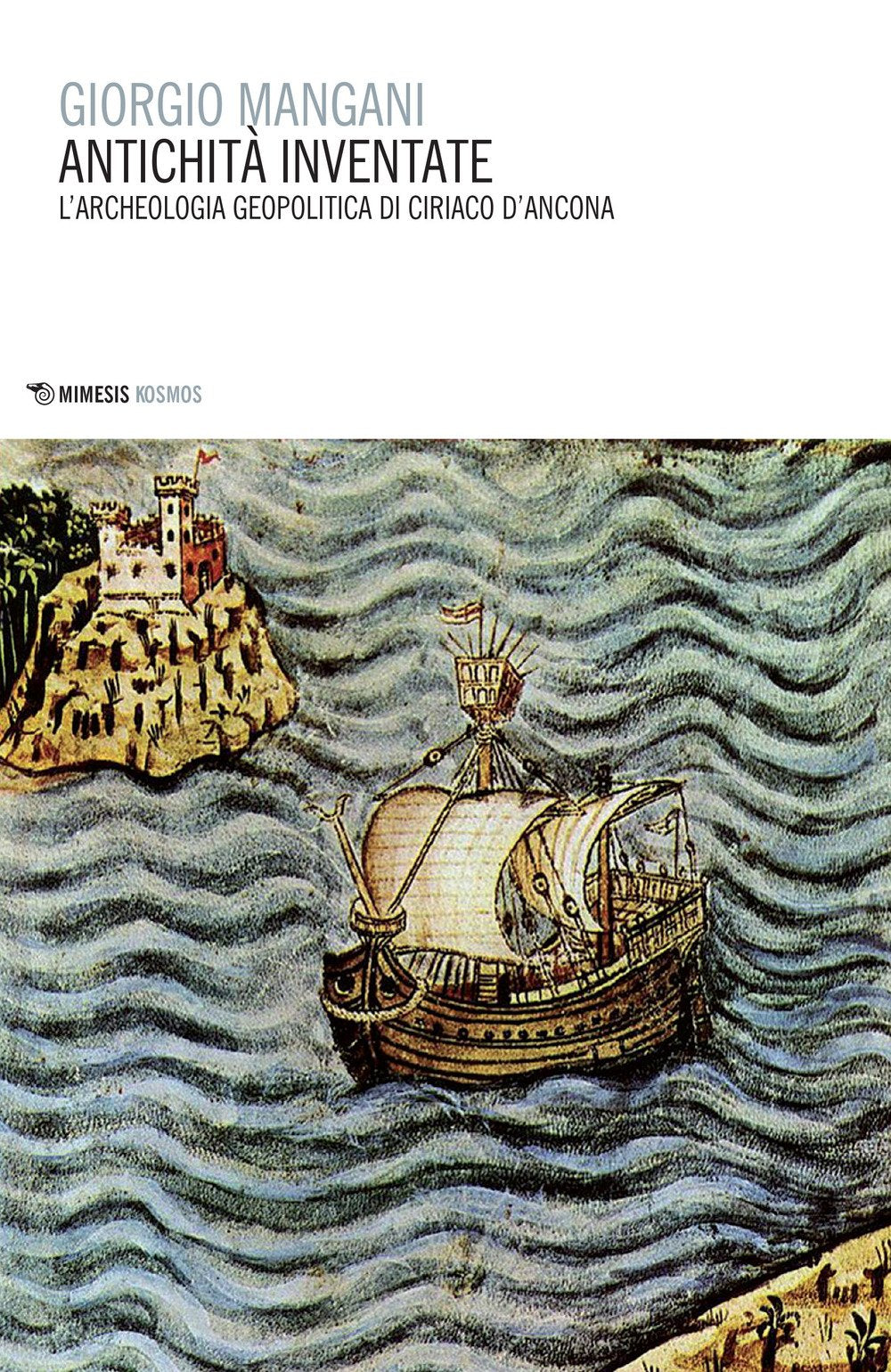 Antichità Inventate. L'Archeologia Geopolitica Di Ciriaco D'Ancona (Kosmos) Hobbies & Crafts