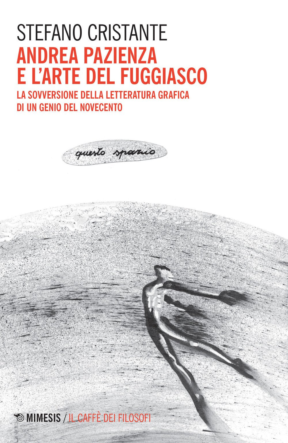 Andrea Pazienza e l'arte del fuggiasco. La sovversione della letteratura grafica di un genio del Novecento book