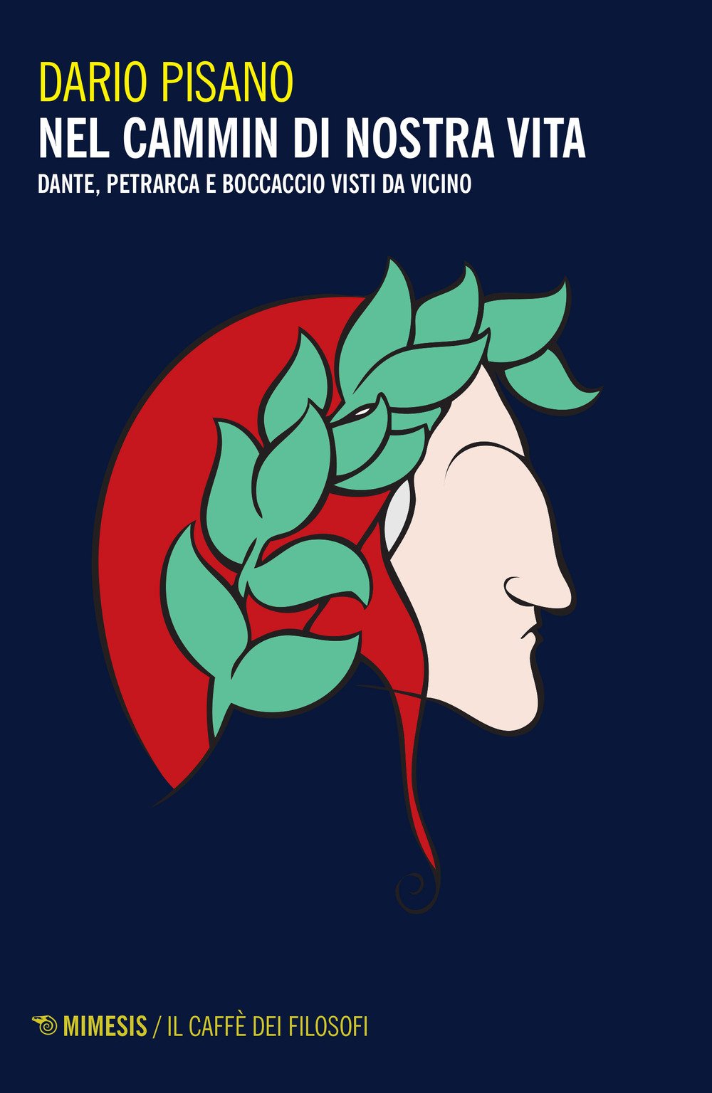 nel Cammin Di Nostra Vita. Dante, Petrarca e Boccaccio Visti da Vicino (Il caffè dei filosofi) Contemporary literature