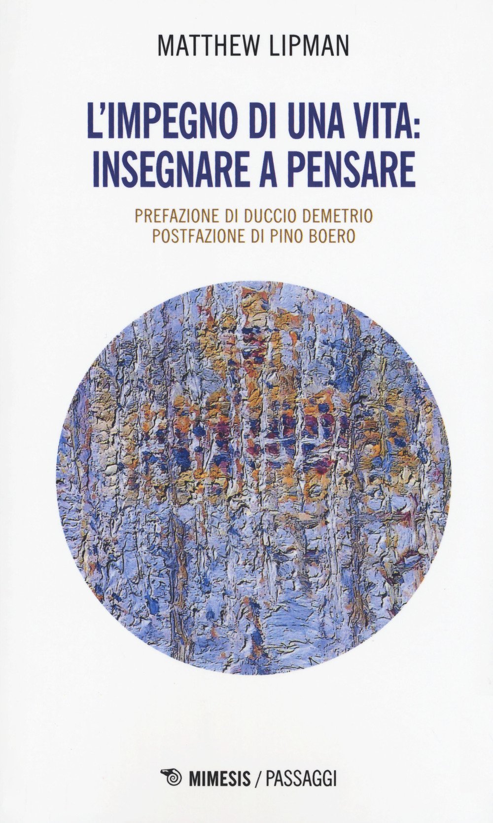 L'impegno di una vita: insegnare a pensare (Mimesis. Passaggi) Science