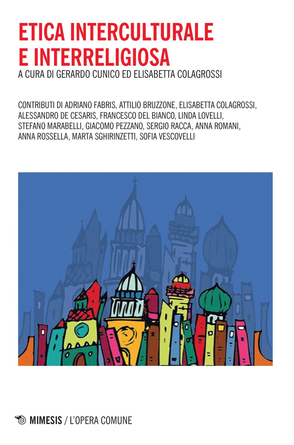 Etica interculturale e interreligiosa (L' opera comune. Pubblicazioni del Centro studi Antonio Balletto) Philosophy