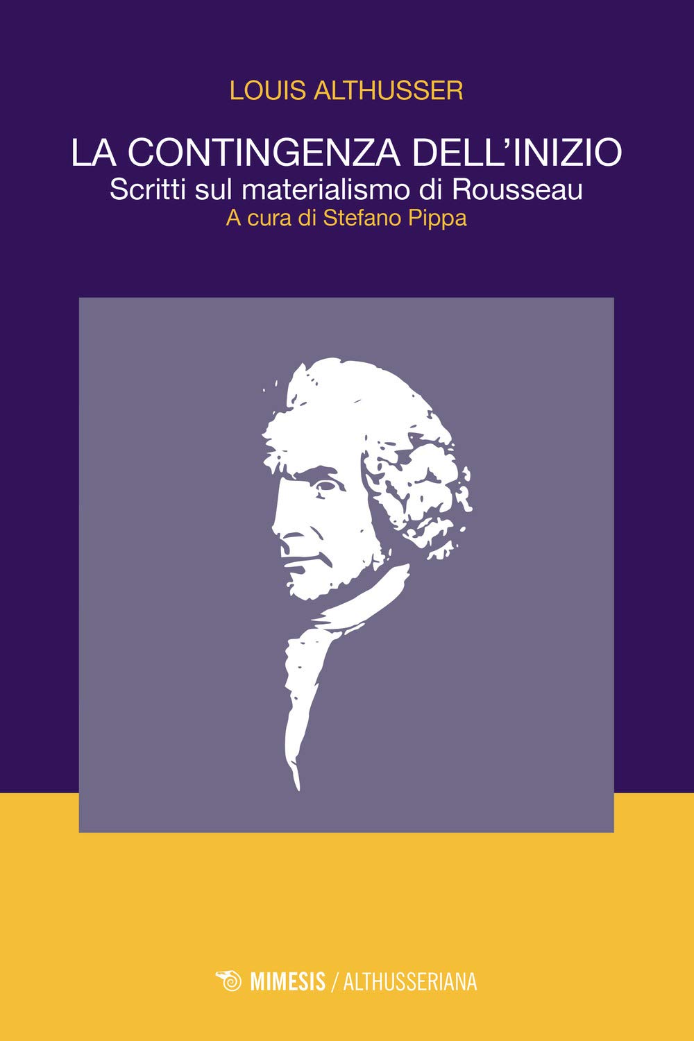 La contingenza dell'inizio. Scritti sul materialismo di Rousseau book