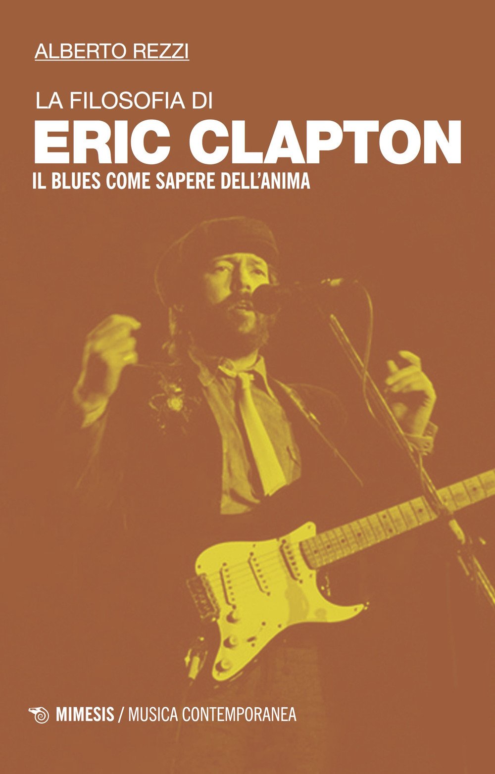 La filosofia di Eric Clapton. Il blues come sapere dell'anima book