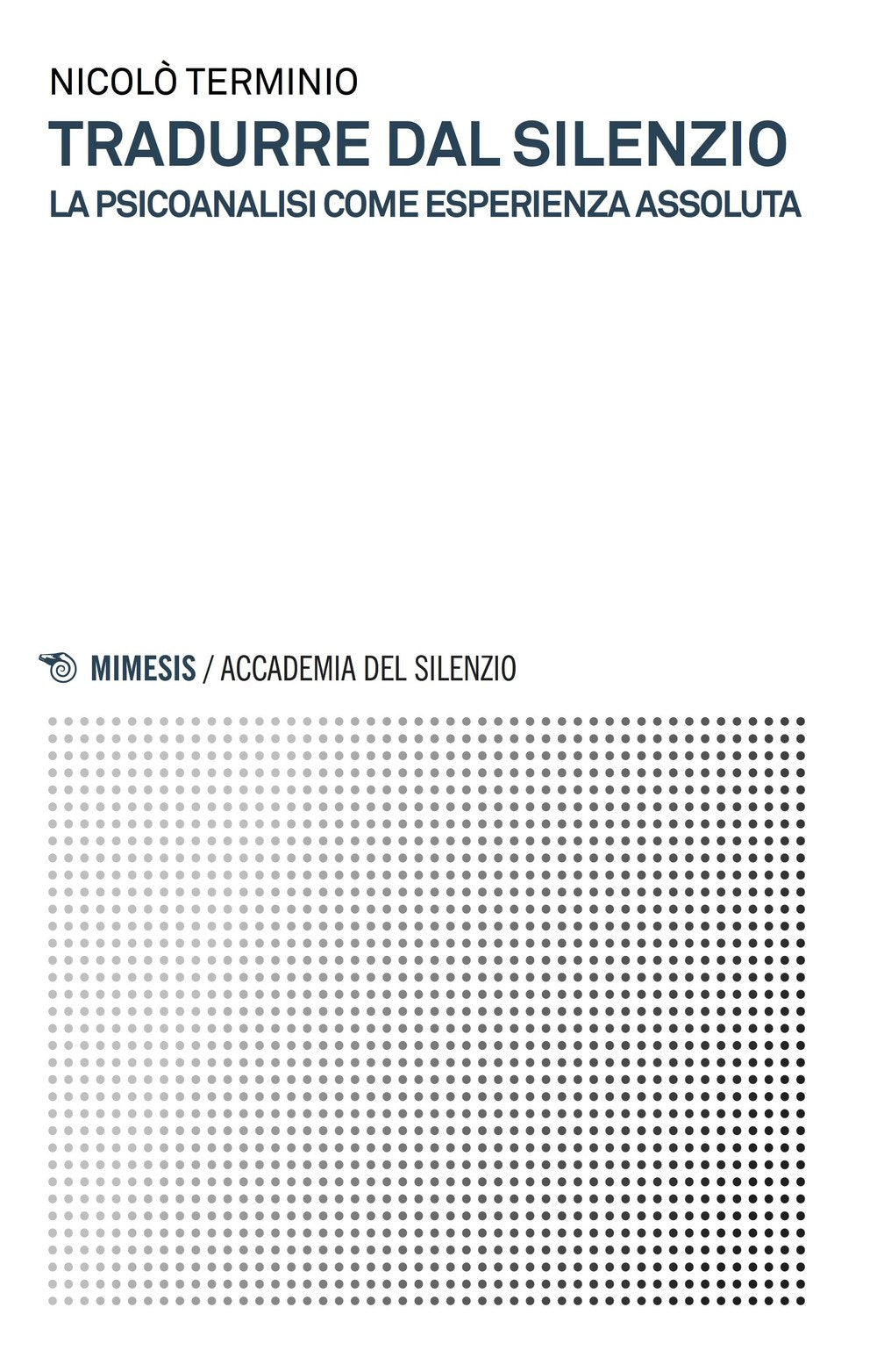 Tradurre dal silenzio. La psicoanalisi come esperienza assoluta book