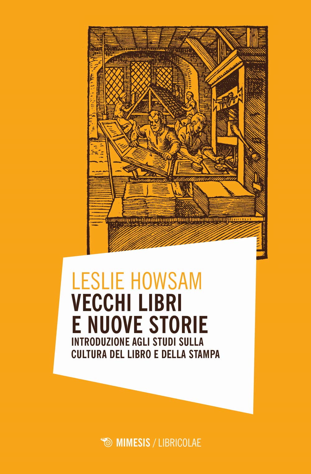 Vecchi libri e nuove storie. Introduzione agli studi sulla cultura del libro e della stampa book