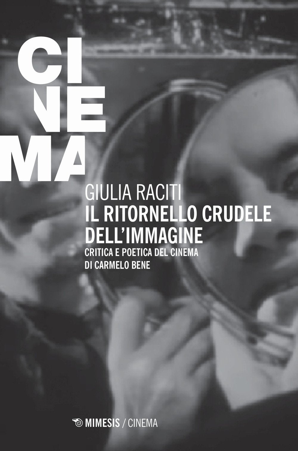 Il ritornello crudele dell'immagine. Critica e poetica del cinema di Carmelo Bene book