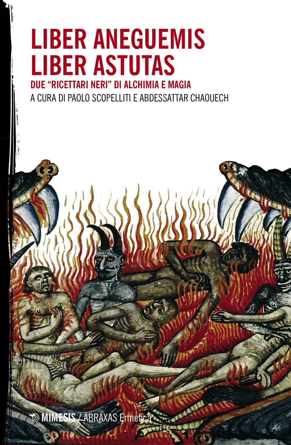 Liber Aneguemis-Liber Astutas. Due «ricettari neri» di alchimia e magia book