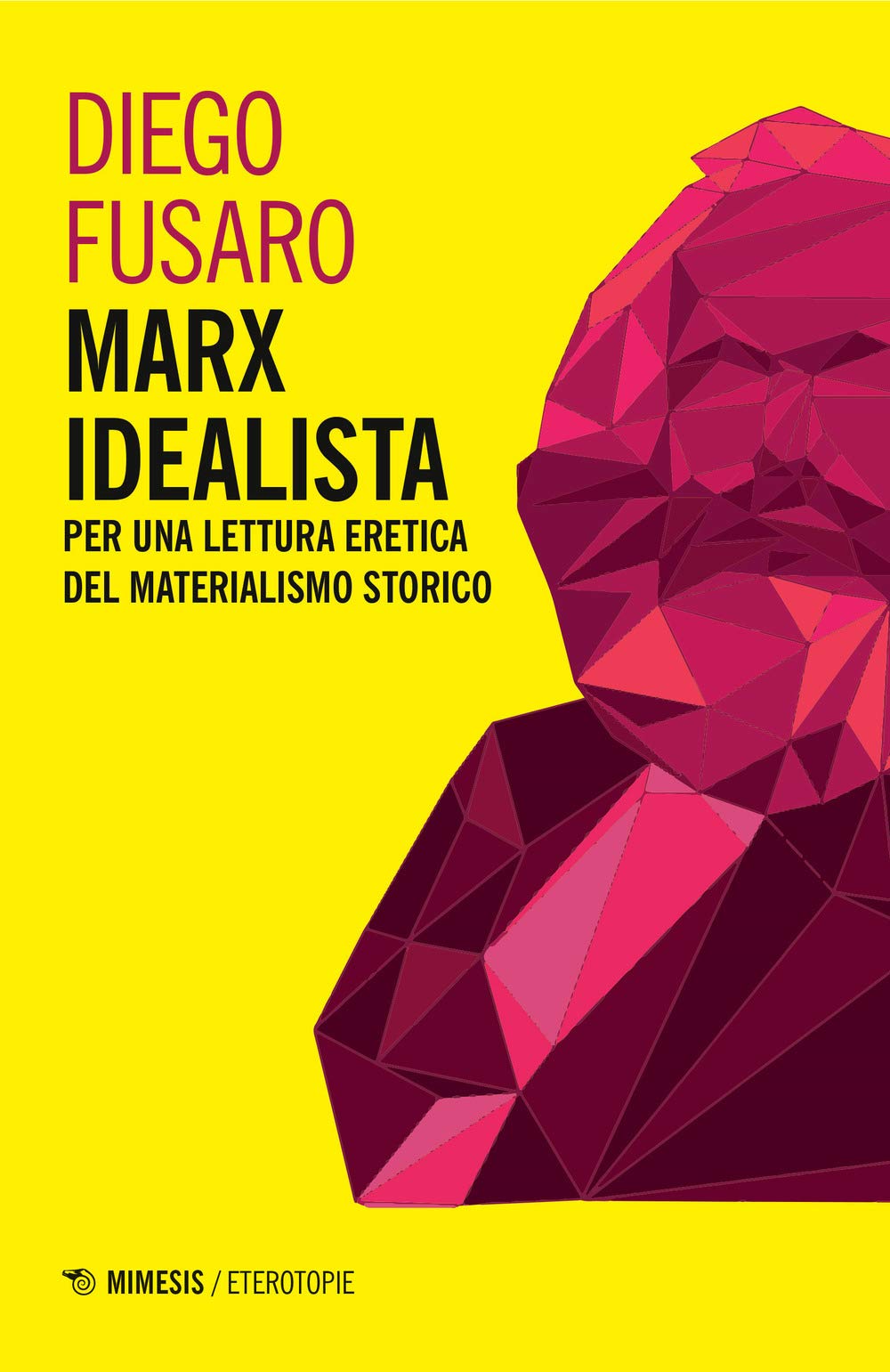Marx idealista. Per una lettura eretica del materialismo storico Philosophy