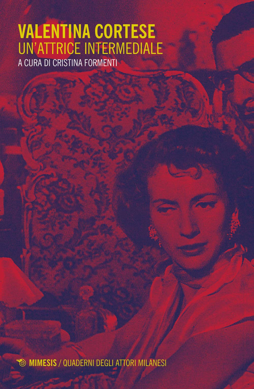 Valentina Cortese. Un'attrice intermediale (Quaderni degli attori milanesi) Art & Literature