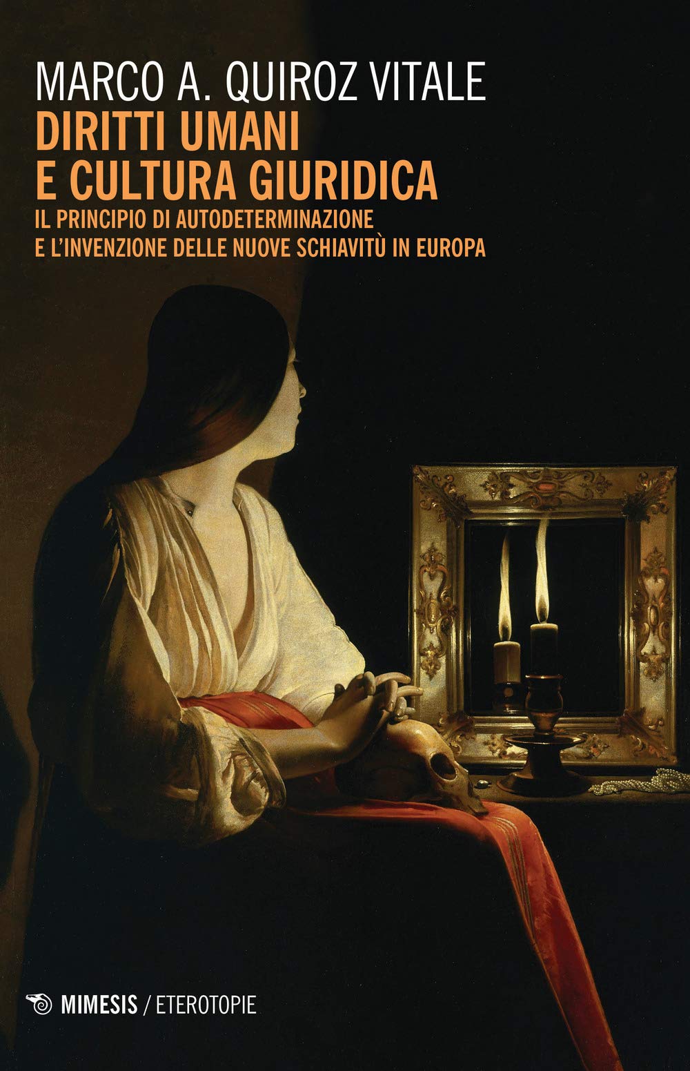 Diritti umani e cultura giuridica. Il principio di autodeterminazione e l'invenzione delle nuove schiavitù in Europa book