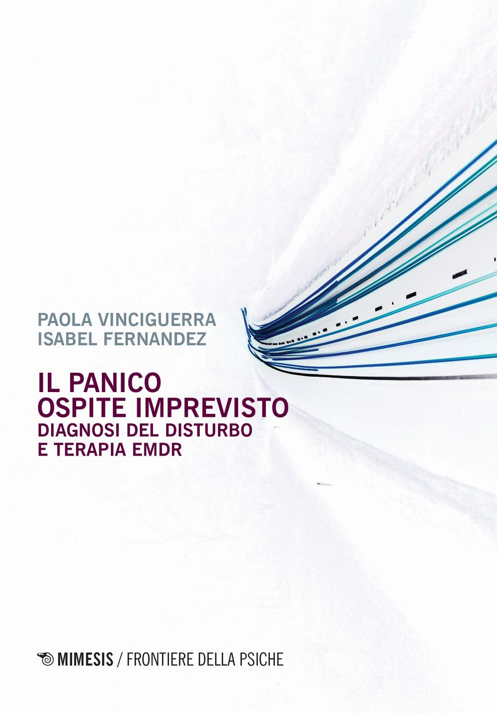 Il panico. Ospite imprevisto. Diagnosi del disturbo e terapia EMDR book