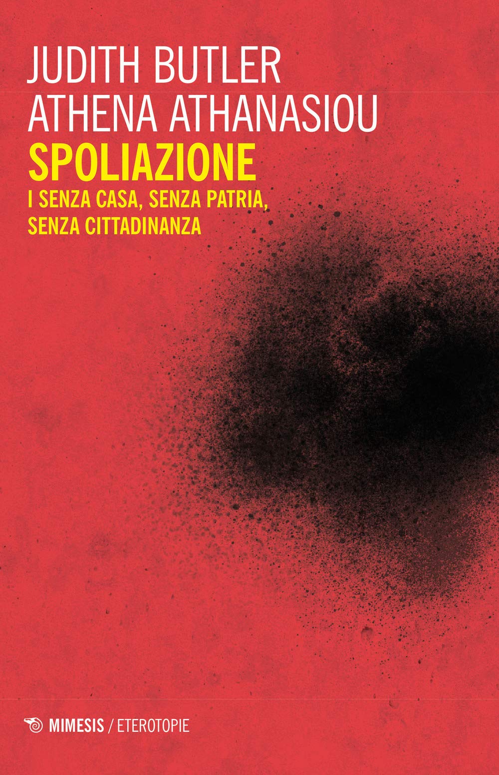 Spoliazione. I senza casa, senza patria, senza cittadinanza (Eterotopie) Books