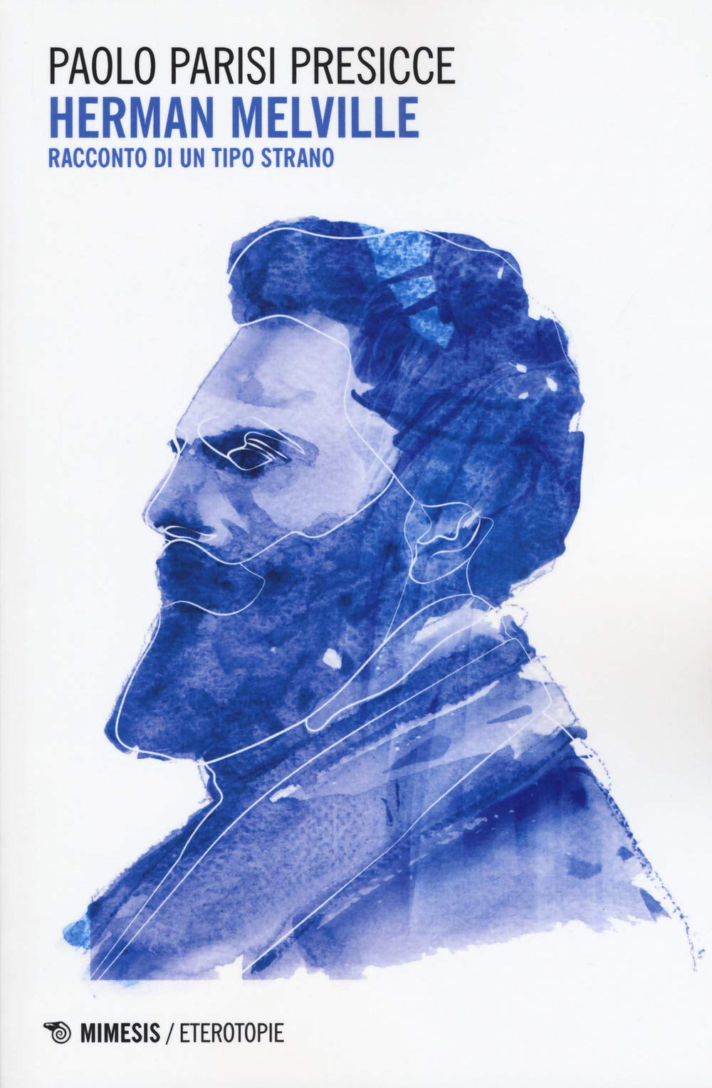 Herman Melville. Racconto di un tipo strano (Eterotopie) Contemporary literature