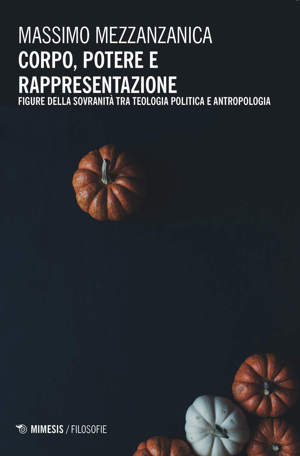 Corpo, potere e rappresentazione. Figure della sovranità tra teologia politica e antropologia book