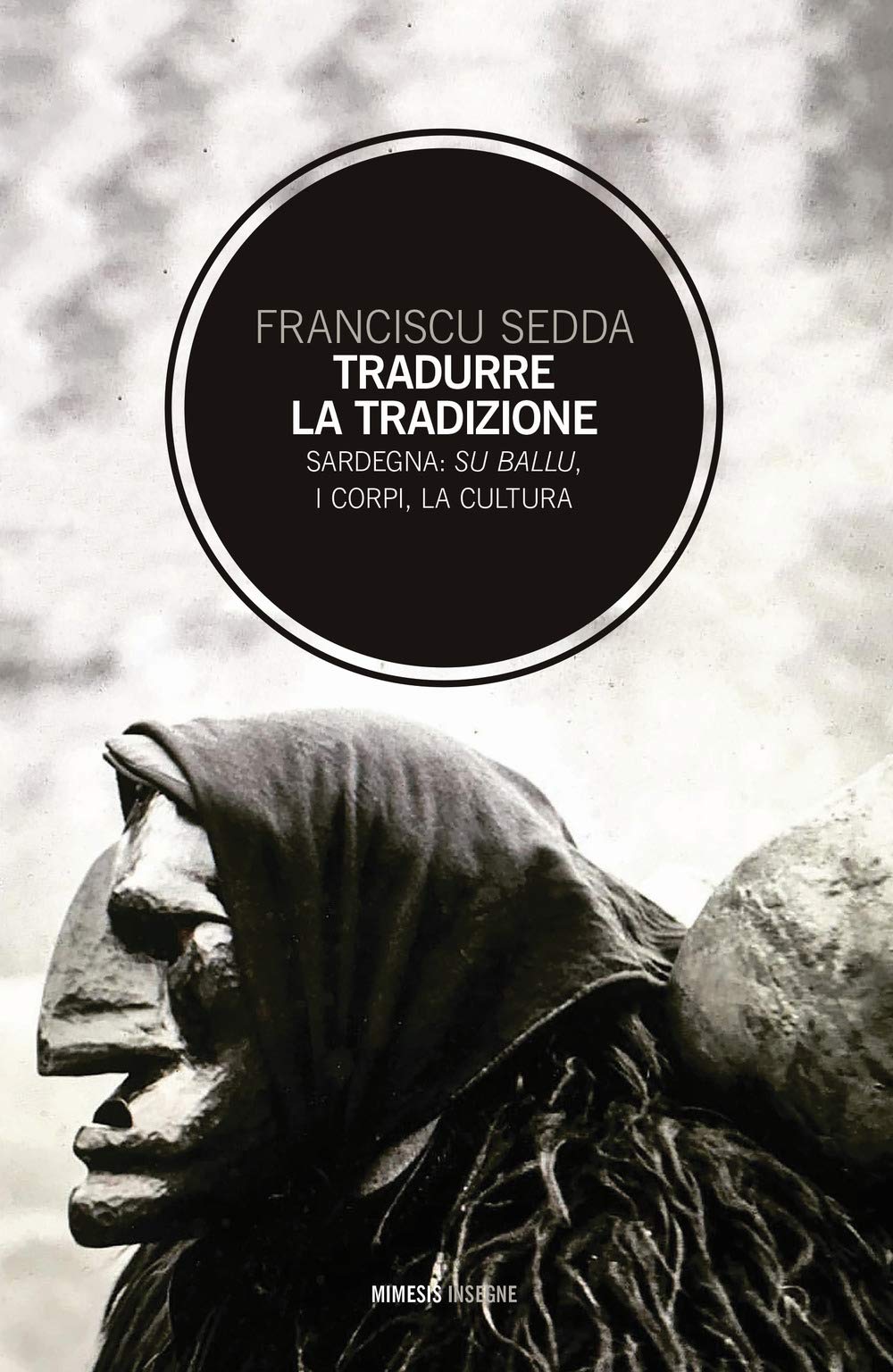 Tradurre la tradizione. Sardegna: su ballu, i corpi, la cultura (Insegne) Books