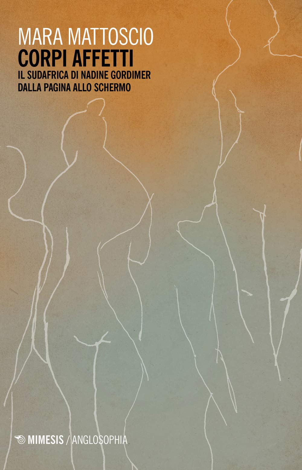 Corpi affetti. Il Sudafrica di Nadine Gordimer dalla pagina allo schermo (Anglosophia. Studi di letteratura e cultura inglese) Contemporary literature