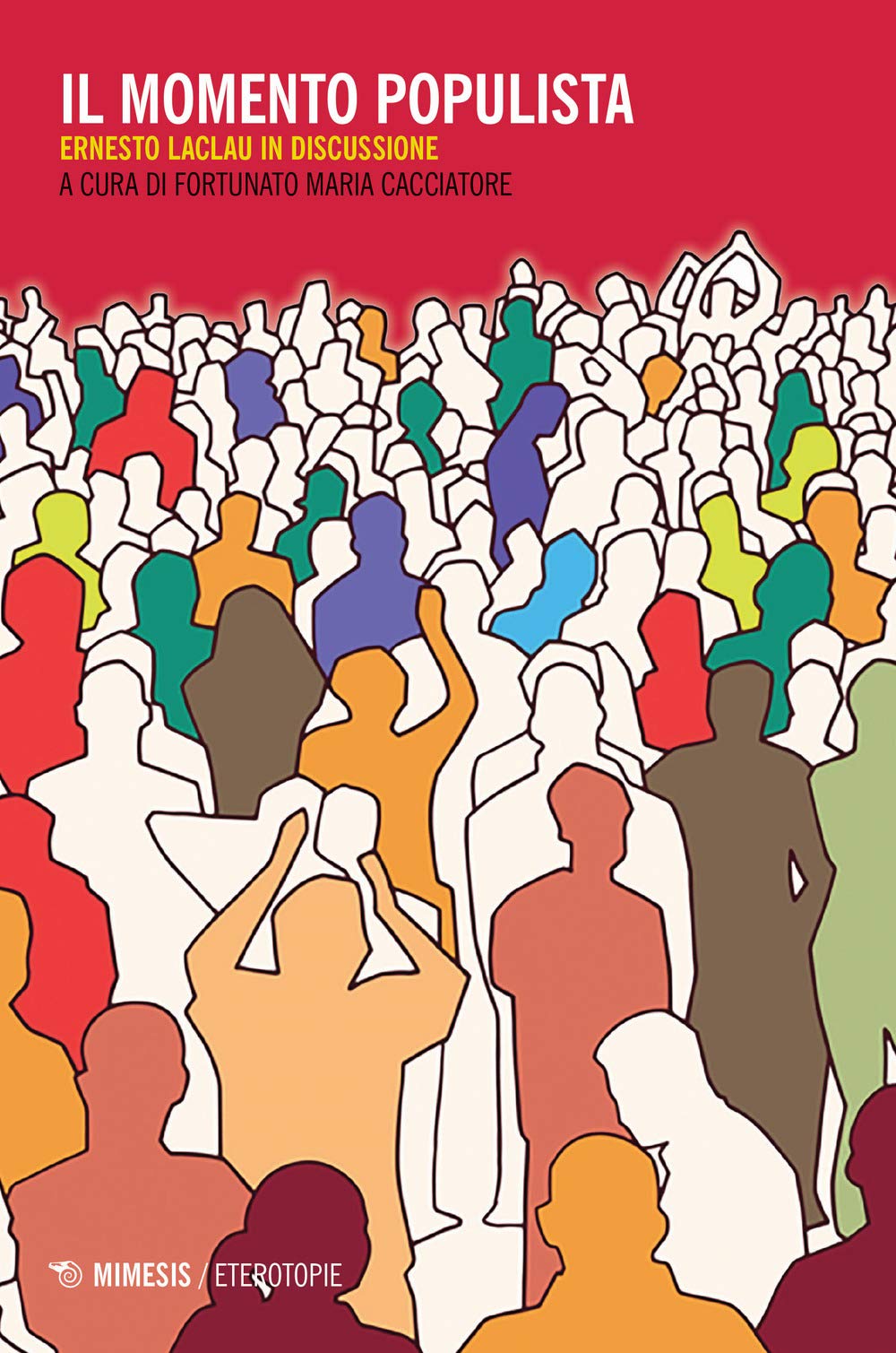 Il momento populista. Ernesto Laclau in discussione (Eterotopie) Philosophy