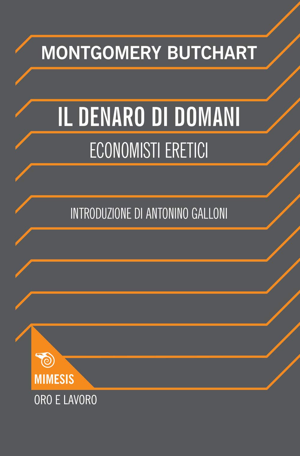 Il denaro di domani. Economisti eretici book