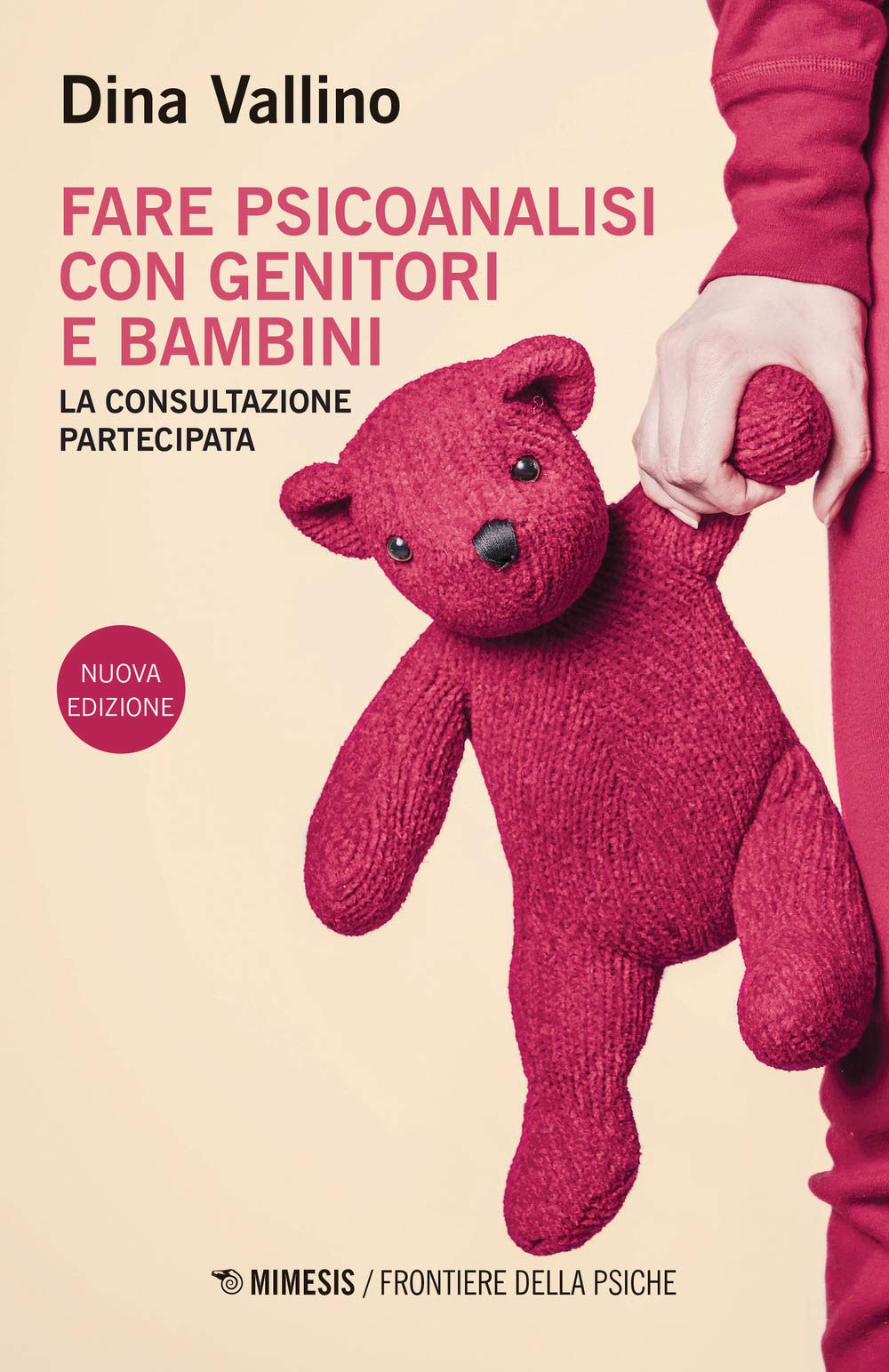 Fare psicoanalisi con genitori e bambini. La consultazione partecipata. Nuova ediz. (Frontiere della psiche) Psychology