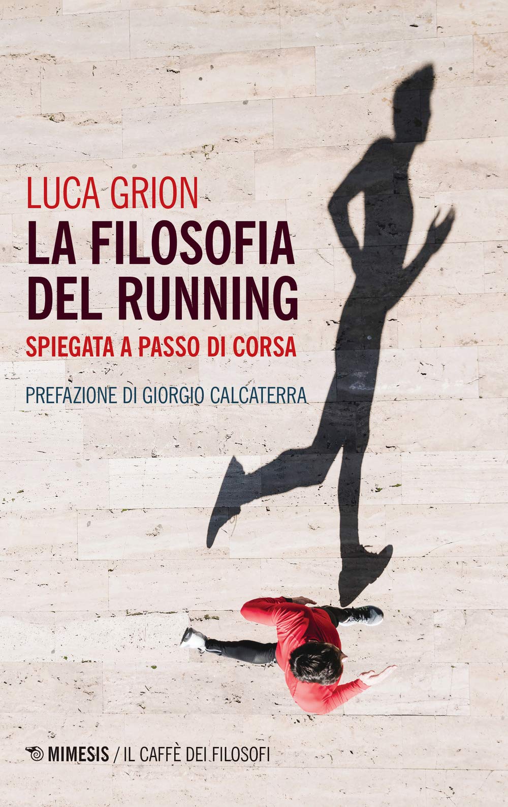 La filosofia del running. Spiegata a passo di corsa (Il caffè dei filosofi) Philosophy
