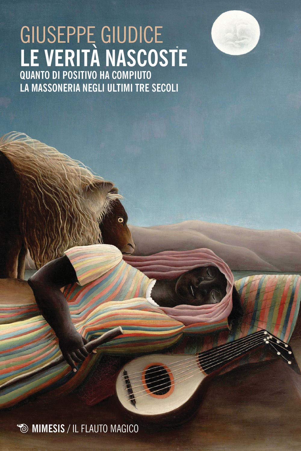 Le verità nascoste. Quanto di positivo ha compiuto la Massoneria negli ultimi tre secoli (Il flauto magico) Books