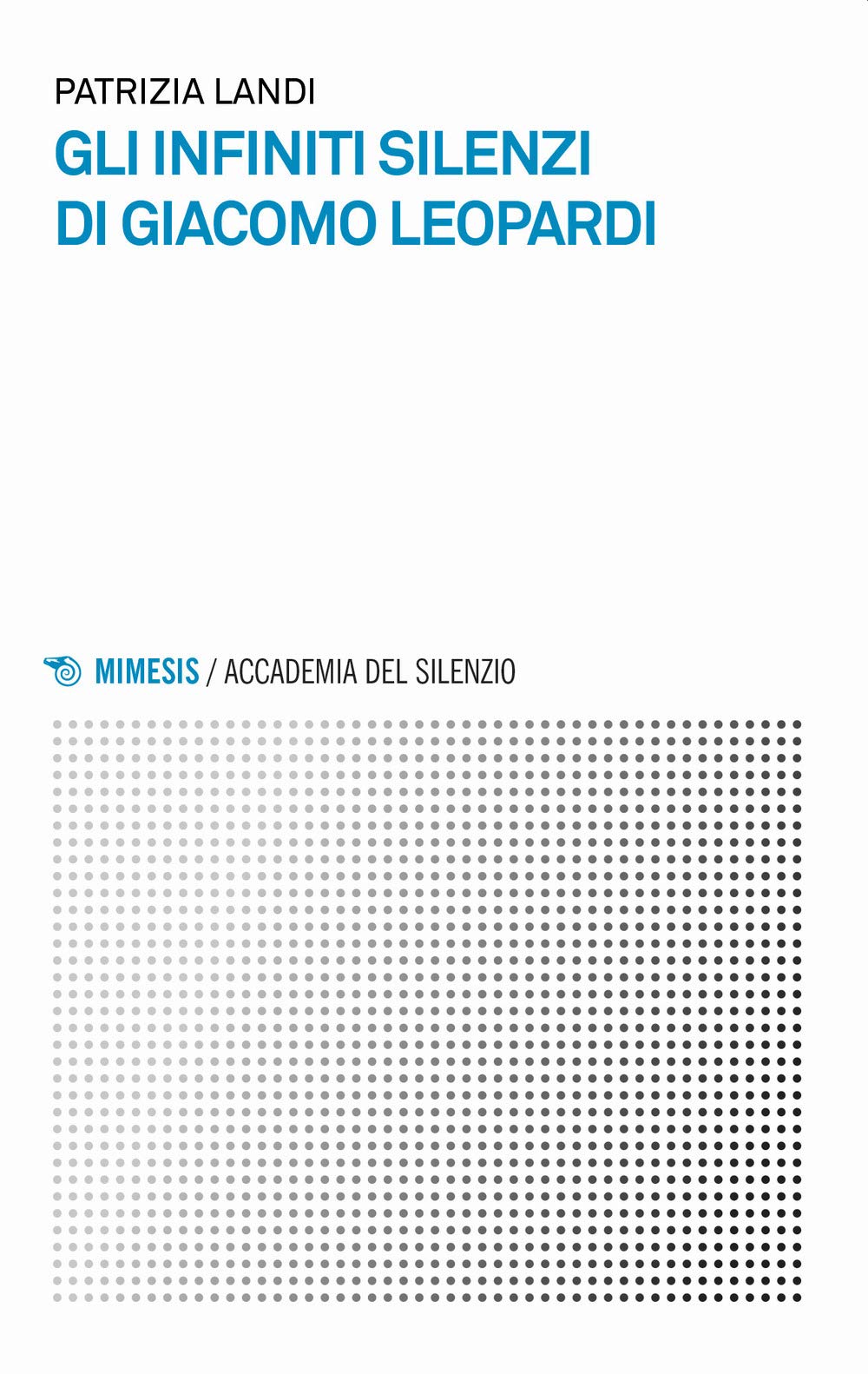 Gli infiniti silenzi di Giacomo Leopardi (Accademia del silenzio) Contemporary literature