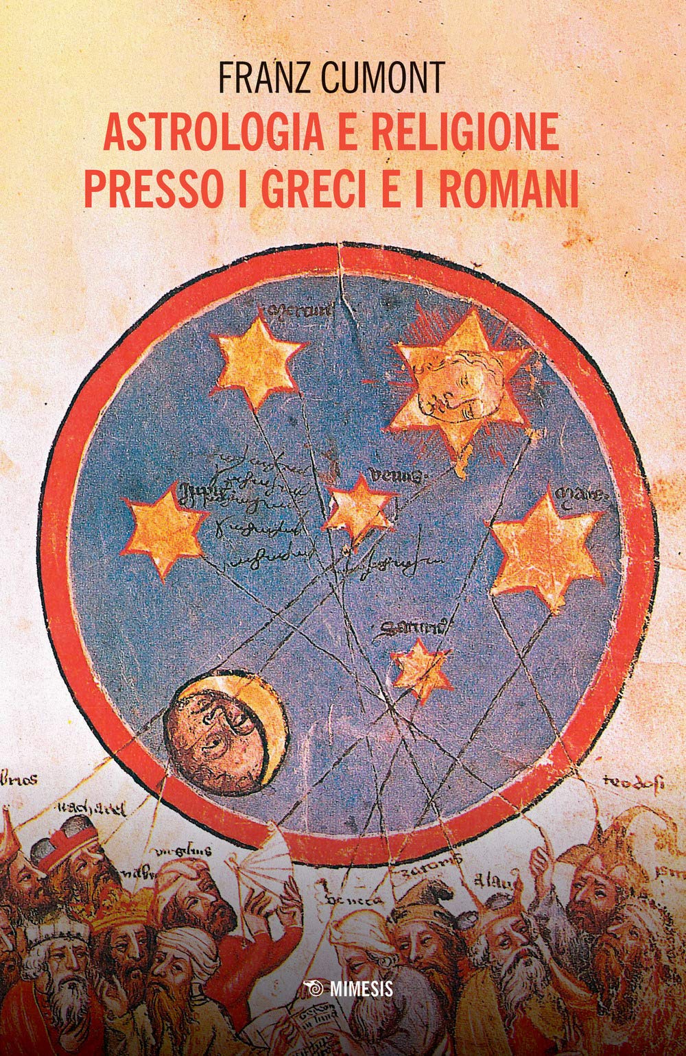 Astrologia e religione presso i greci e i romani. Il culto degli astri nel mondo antico (Mimesis) Philosophy
