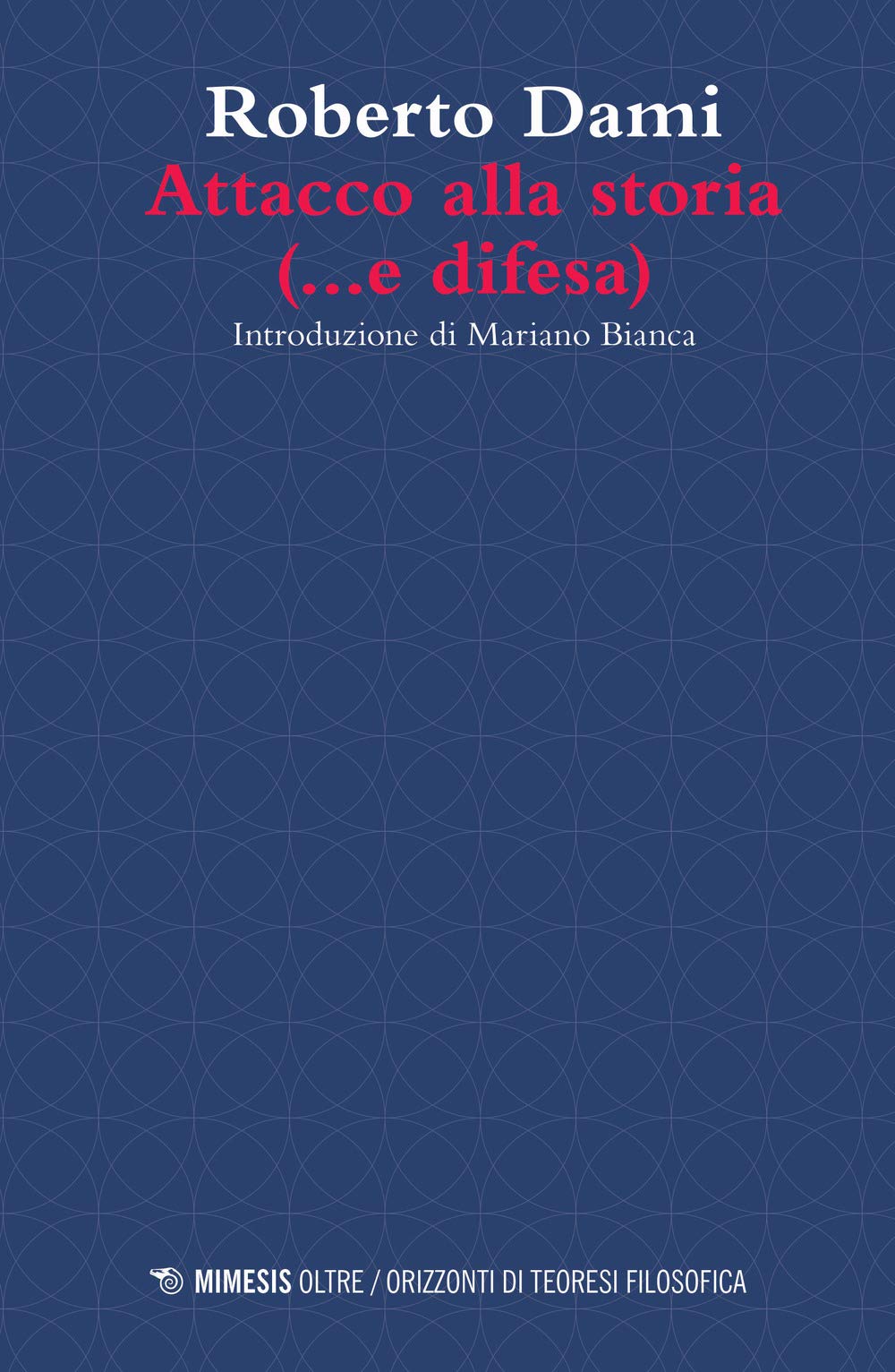 Attacco alla storia (... e difesa) (Oltre. Orizzonti di teoresi filosofica) Politics & History