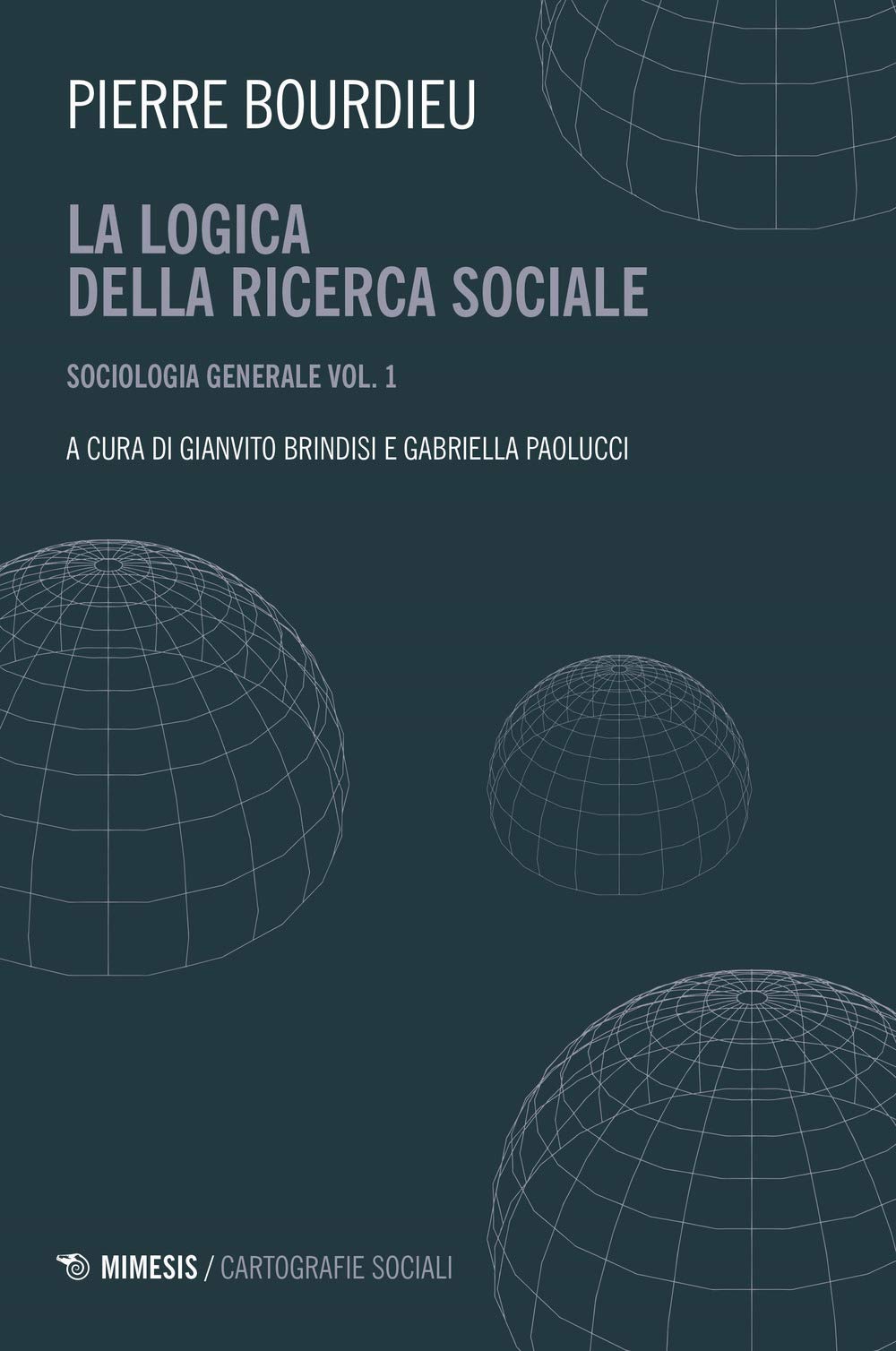 Sociologia generale. La logica della ricerca sociale (Vol. 1) book