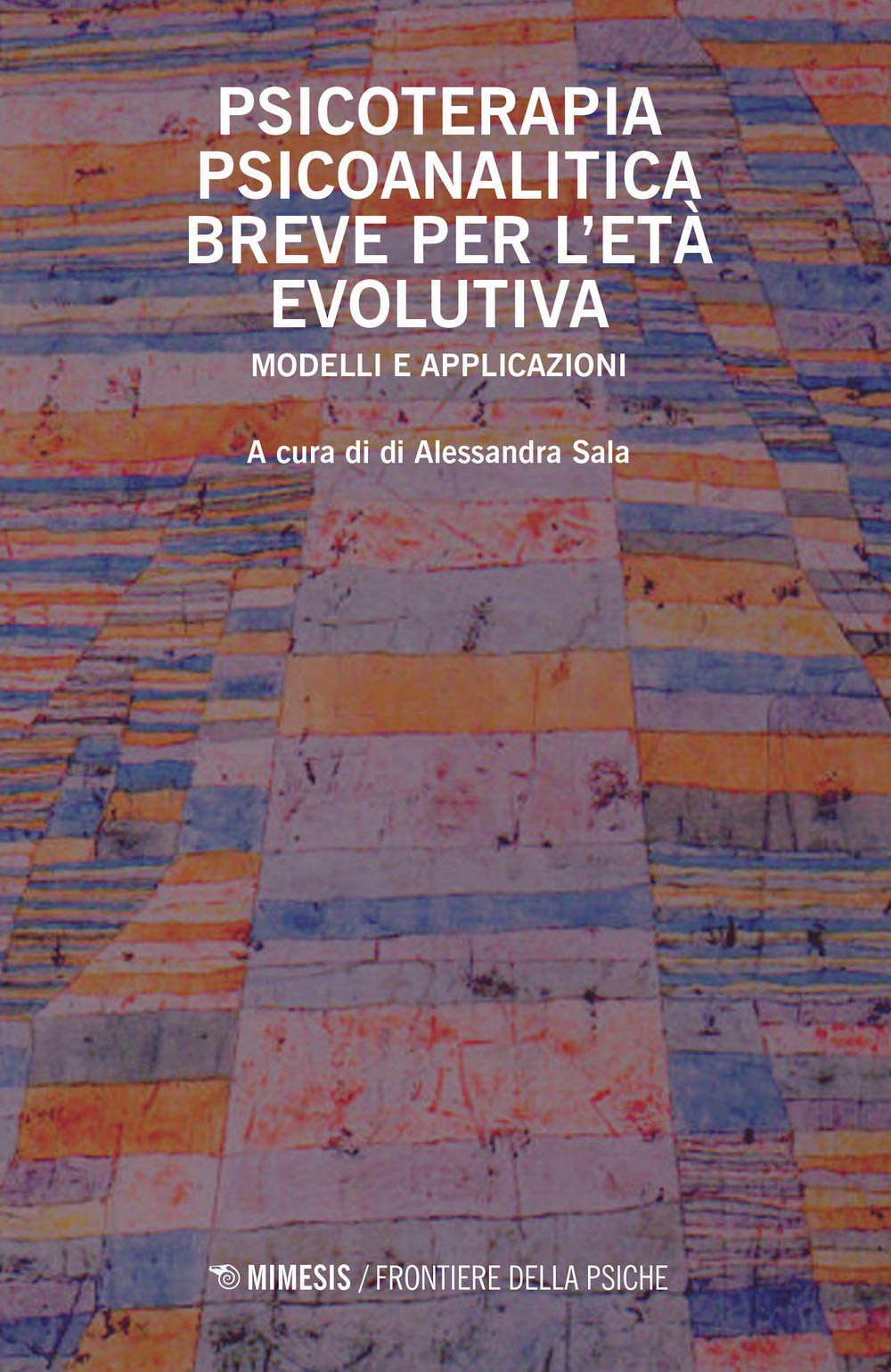 Psicoterapia psicoanalitica breve per l'età evolutiva. Modelli e applicazioni book