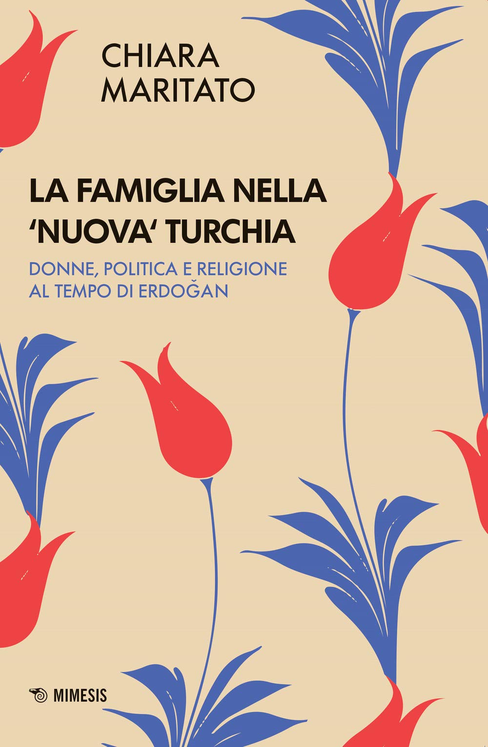 La famiglia nella «nuova» Turchia. Donne, politica e religione al tempo di Erdogan book