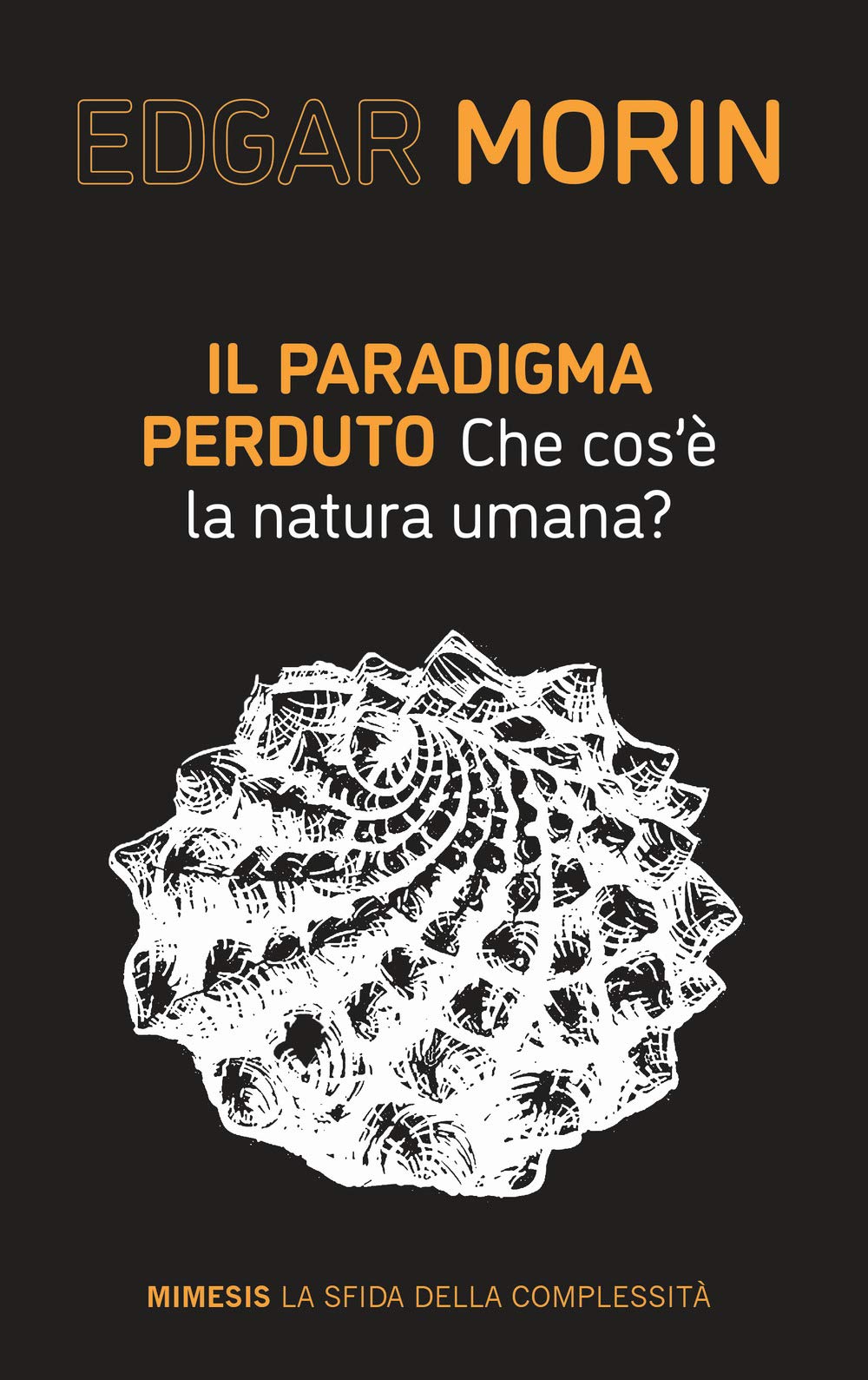 Il paradigma perduto. Che cos'è la natura umana? (La sfida della complessità) Social Sciences