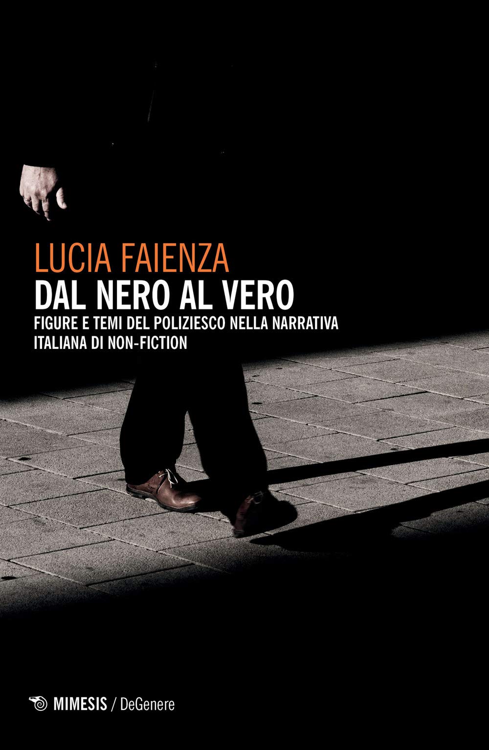 Dal nero al vero. Figure e temi del poliziesco nella narrativa italiana di non-fiction book