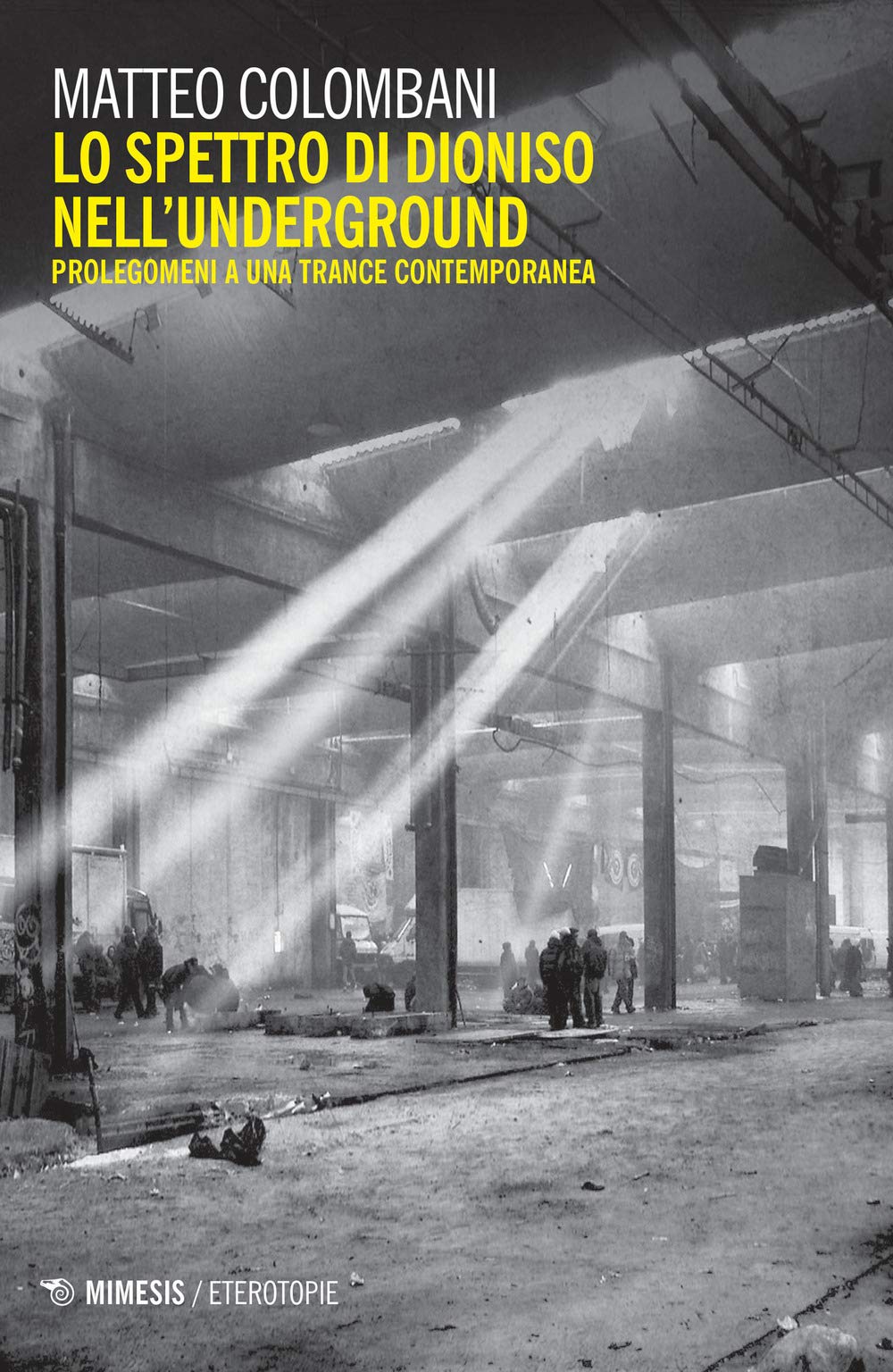 Lo spettro di Dioniso nell'underground. Prolegomeni a una trance contemporanea book