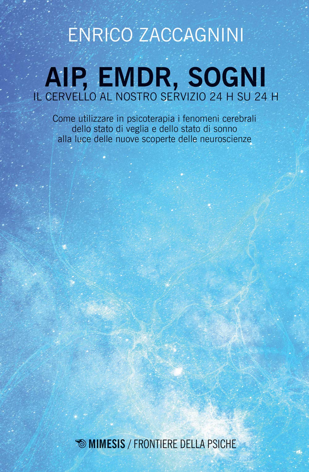 AIP, EMDR, sogni. Il cervello al nostro servizio 24h su 24h book