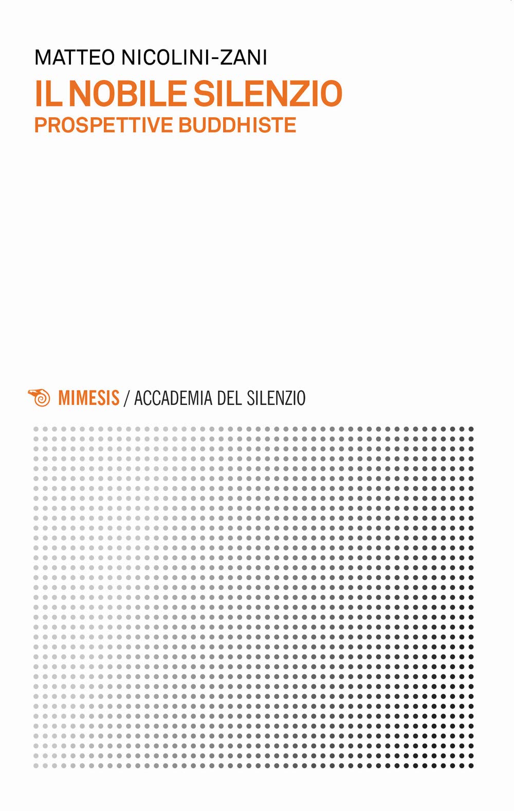 Il nobile silenzio. Prospettive buddhiste (Accademia del silenzio) Religion & Esotericism