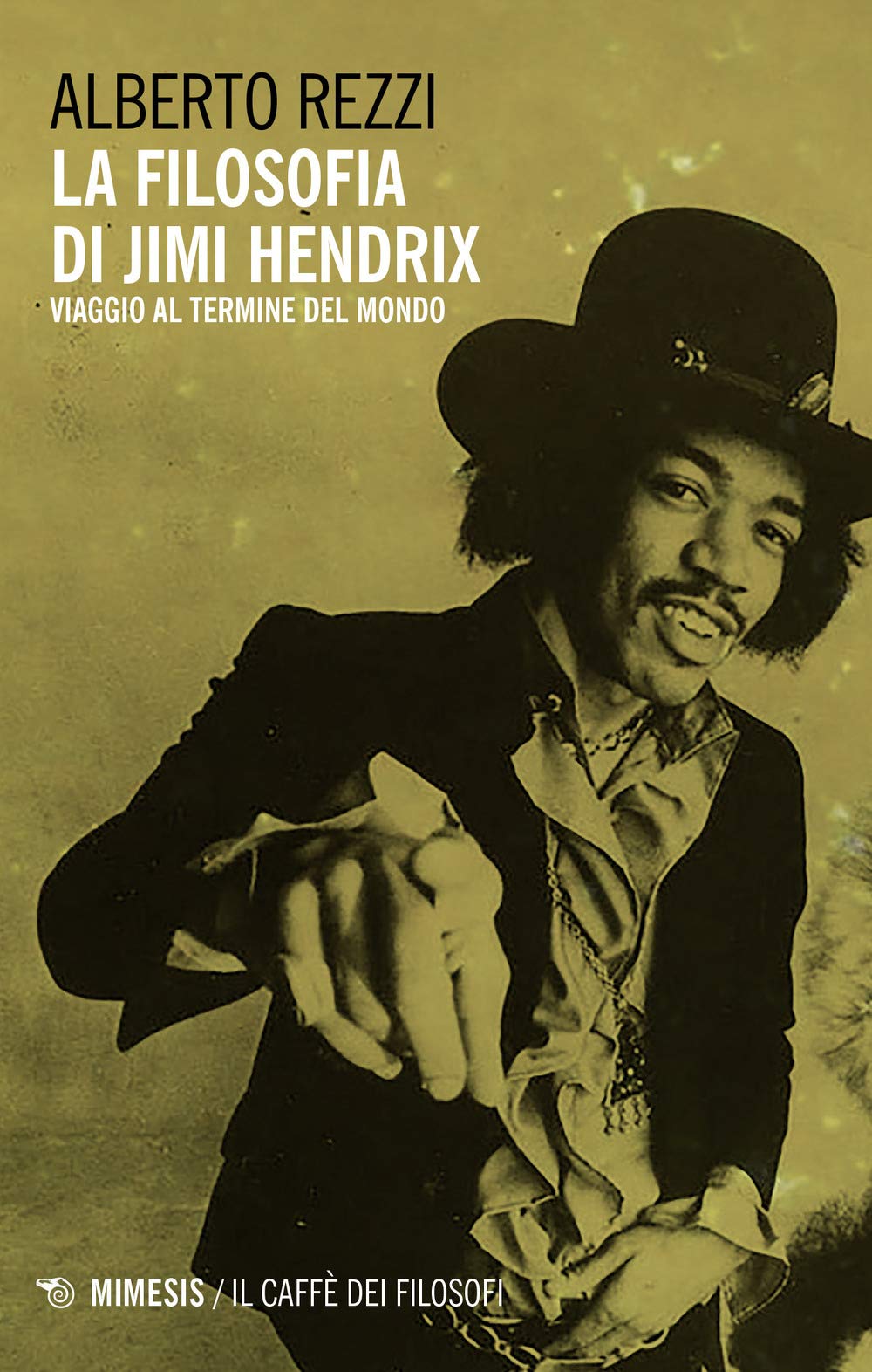 La filosofia di Jimi Hendrix. Viaggio al termine del mondo book
