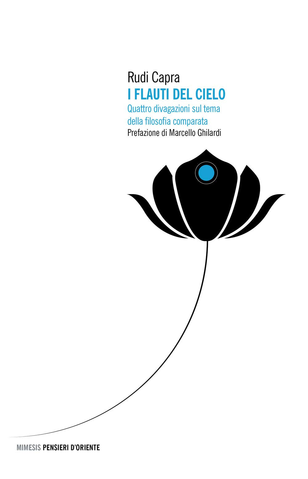 I flauti del cielo. Quattro divagazioni sul tema della filosofia comparata book