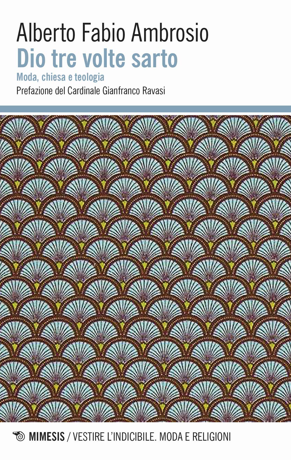 Dio tre volte sarto. Moda, chiesa e teologia book