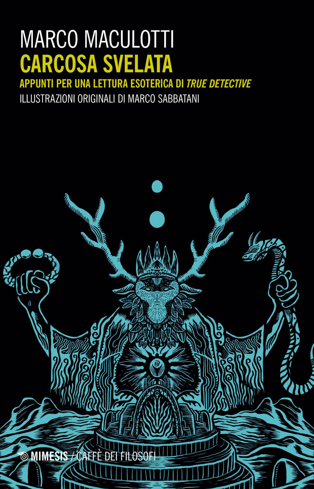 Carcosa svelata. Appunti per una lettura esoterica di True Detective Media & Communication